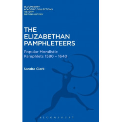 The Elizabethan Pamphleteers: Popular Moralistic Pamphlets 1580-1640