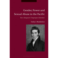 Gender, Power and Sexual Abuse in the Pacific: Rev. Simpson’s “Improper Liberties”