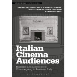 Italian Cinema Audiences: Histories and Memories of Cinema-going in Post-war Italy