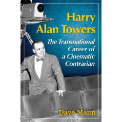Harry Alan Towers: The Transnational Career of a Cinematic Contrarian