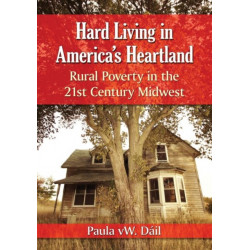 Hard Living in America's Heartland: Rural Poverty in the 21st Century Midwest
