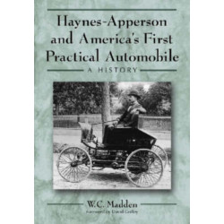 Haynes-Apperson and America's First Practical Automobile: A History