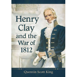 Henry Clay and the War of 1812