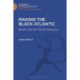 Making the Black Atlantic: Britain and the African Diaspora