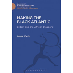 Making the Black Atlantic: Britain and the African Diaspora
