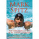 Mark Spitz: The Extraordinary Life of an Olympic Champion