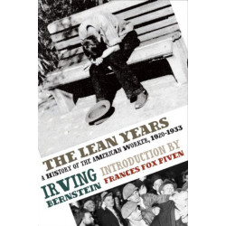 The Lean Years: A History of the American Worker, 1920-1933