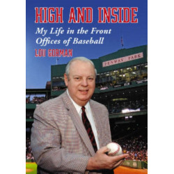 High and Inside: My Life in the Front Offices of Baseball