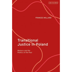Transitional Justice in Poland: Memory and the Politics of the Past