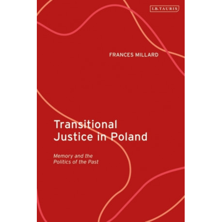 Transitional Justice in Poland: Memory and the Politics of the Past