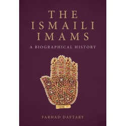 The Ismaili Imams: A Biographical History