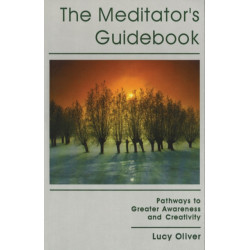 The Meditator's Guidebook: Pathways to Greater Awareness & Creativity