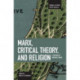 Marx, Critical Theory And Religion: A Critique Of Rational Choice: Studies in Critical Social Sciences, Volume 6