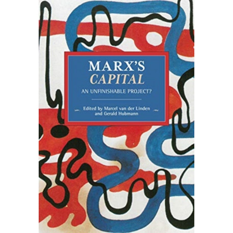 Marx's Capital: An Unfinishable Project?