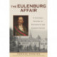 The Eulenburg Affair: A Cultural History of Politics in the German Empire