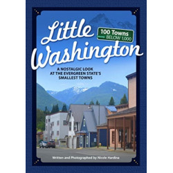 Little Washington: A Nostalgic Look at the Evergreen State's Smallest Towns