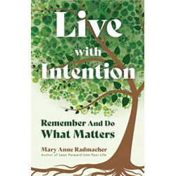 Live with Intention: Remember and Do What Matters (Positive Affirmations, New Age Thought, Motivational Quotes)