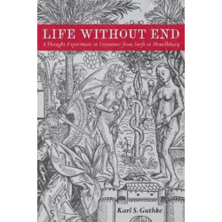 Life without End: A Thought Experiment in Literature from Swift to Houellebecq