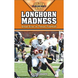 Longhorn Madness: Great Eras in Texas Football