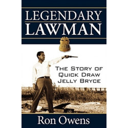 Legendary Lawman: The Story of Quick Draw Jelly Bryce