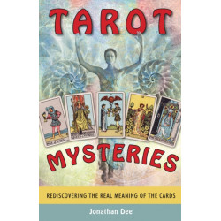 Tarot Mysteries: Rediscovering the Real Meaning of the Cards