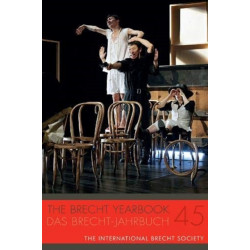 The Brecht Yearbook / Das Brecht-Jahrbuch 45