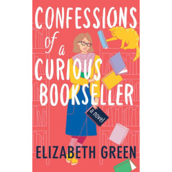 Confessions of a Curious Bookseller: A Novel