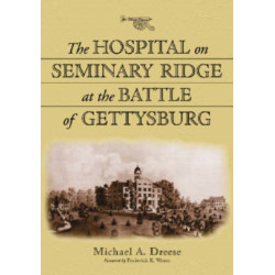 The Hospital on Seminary Ridge at the Battle of Gettysburg