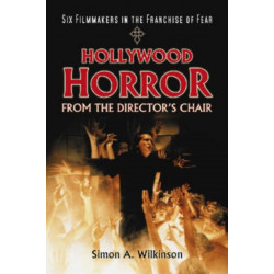 Hollywood Horror from the Director's Chair: Six Filmmakers in the Franchise of Fear