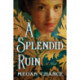 A Splendid Ruin: A Novel