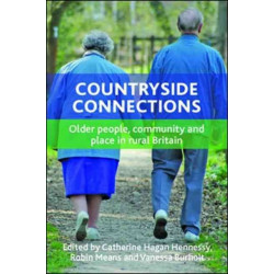 Countryside Connections: Older People, Community and Place in Rural Britain