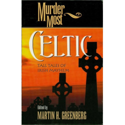Murder Most Celtic: Tall Tales of Irish Mayhem