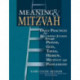 Meaning & Mitzvah: Daily Practices for Reclaiming Judaism through Prayer, God, Torah, Hebrew, Mitzvot and Peoplehood