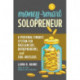 Money-Smart Solopreneur: A Personal Finance System for Freelancers, Entrepreneurs, and Side-Hustlers