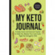 My Keto Journal: A Daily Food and Exercise Tracker to Help You Master Your Low-Carb, High-Fat, Ketogenic Diet (Includes a 90-Day Meal and Activity Calendar) (Guided Food Journal)