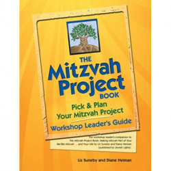 The Mitzvah Project Book—Workshop Leader's Guide: Pick & Plan Your Mitzvah Project