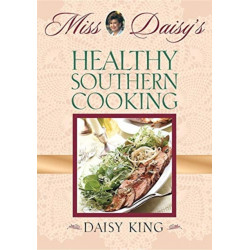 Miss Daisy's Healthy Southern Cooking