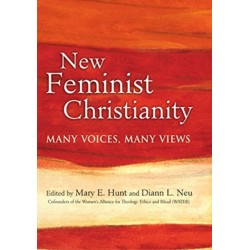 New Feminist Christianity: Many Voices, Many Views