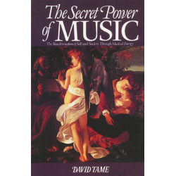 The Secret Power of Music: The Trasnformation of Self and Society Through Musical Energy