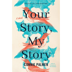 Your Story, My Story: A Novel