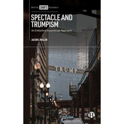 Spectacle and Trumpism: An Embodied Assemblage Approach