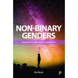 Non-Binary Genders: Navigating Communities, Identities, and Healthcare