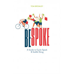 Bespoke: A Guide to Cycle-Speak and Saddle Slang