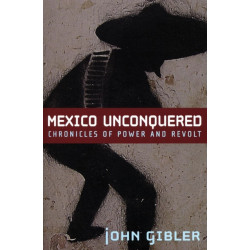 Mexico Unconquered: Chronicles of Power and Revolt