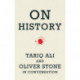 On History: Tariq Ali and Oliver Stone in Conversation