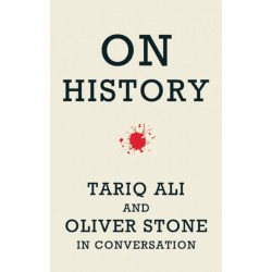 On History: Tariq Ali and Oliver Stone in Conversation