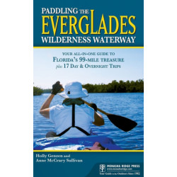 Paddling the Everglades Wilderness Waterway: Your All-in-One Guide to Florida's 99-Mile Treasure plus 17 Day and Overnight Trips