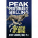Peak Performance Selling: How to Increase Your Sales by 80% in 8 Weeks