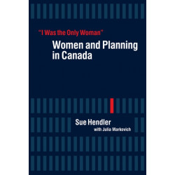 "I Was the Only Woman": Women and Planning in Canada