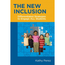 The New Inclusion: Differentiated Strategies to Engage ALL Students